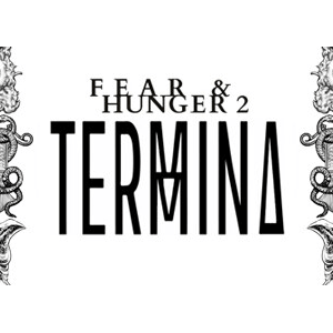 Fear and Hunger 2: Termina